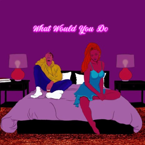 What Would You Do | Boomplay Music