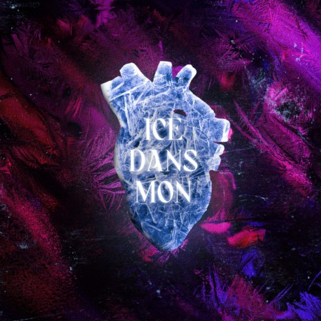 ICE DANS MON COEUR | Boomplay Music