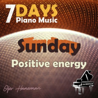 7DAYS Sunday (Piano Music - Positive energy)