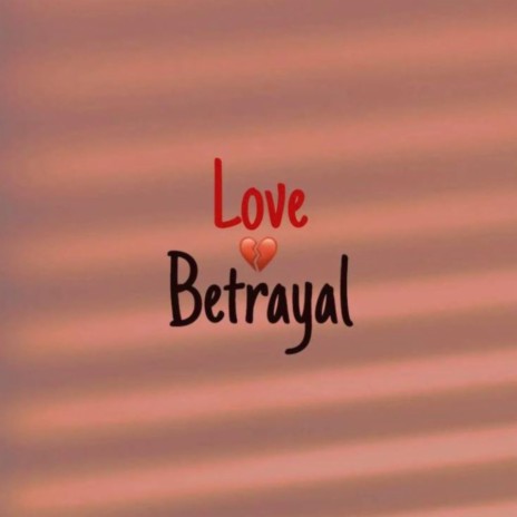Love Betrayal | Boomplay Music