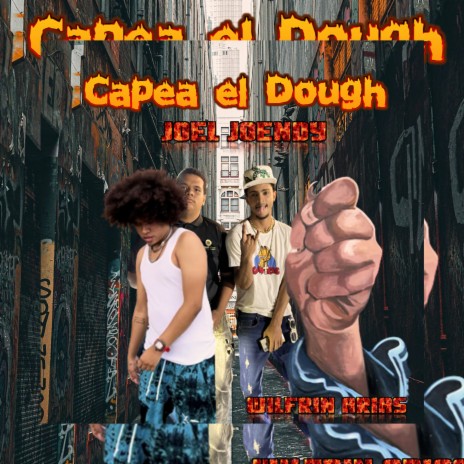 Capea el Dough ft. Wilfrin Arias | Boomplay Music