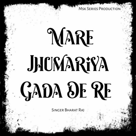 Mare Jhumariya Gada De Re | Boomplay Music