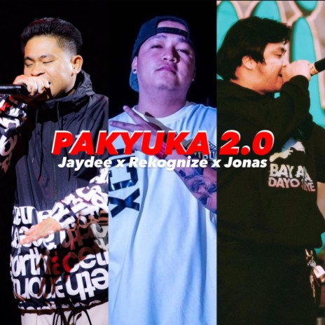 PAKYUKA 2.0 ft. Rekognize & Jonas | Boomplay Music