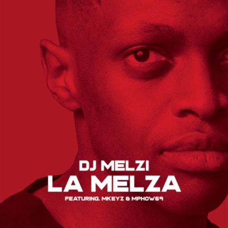 La Melza (Edit) ft. Mkeyz & Mphow69 | Boomplay Music