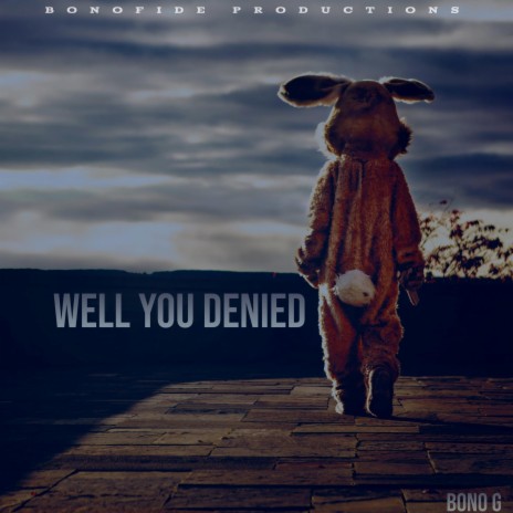 Well You Denied | Boomplay Music