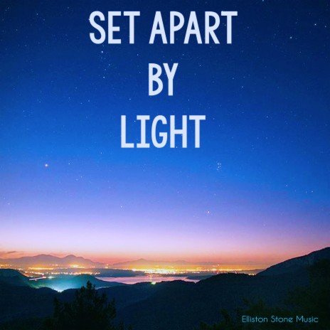 SET APART BY LIGHT | Boomplay Music