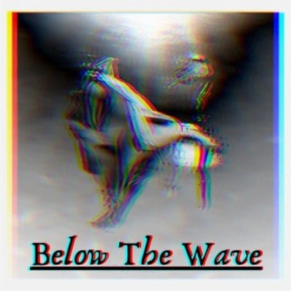 Below The Wave