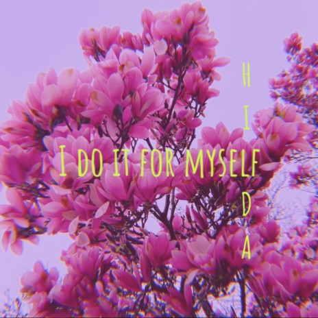 I do it for myself | Boomplay Music
