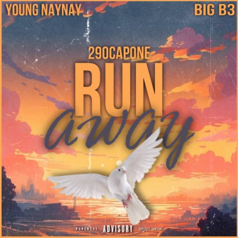 290Capone X Big B3 X Young NayNay (Run Away) | Boomplay Music