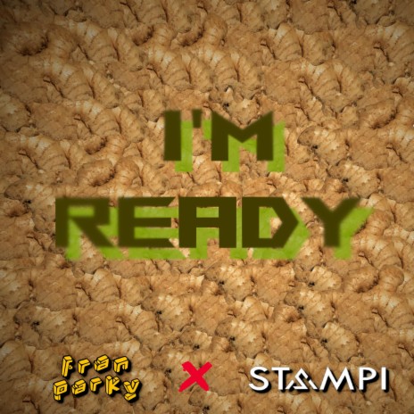 I'm Ready ft. Stampi