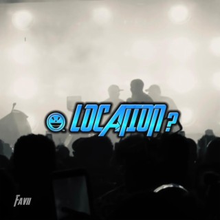 ¿ LOCATION ? lyrics | Boomplay Music