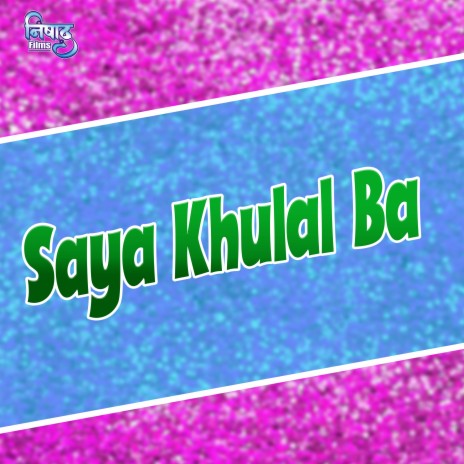 Saya Khulal Ba | Boomplay Music