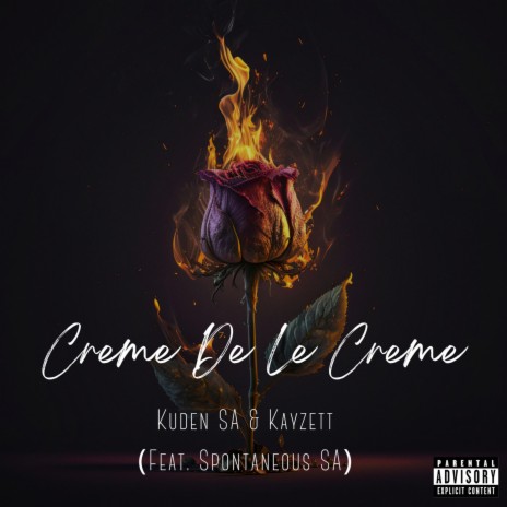 Creme De La Creme ft. Kayzett & Spontaneous SA | Boomplay Music