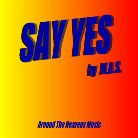 Say Yes | Boomplay Music