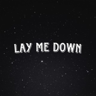 Lay Me Down