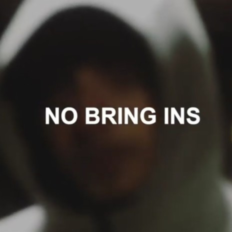 No Bring Ins (Freestyle)