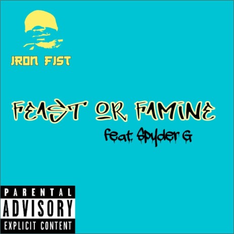 Feast Or Famine (feat. Spyder G)