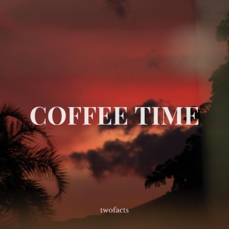 Coffee Time | Boomplay Music