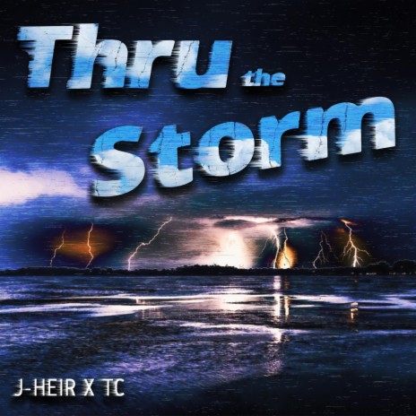 Thru the Storm (feat. TC)