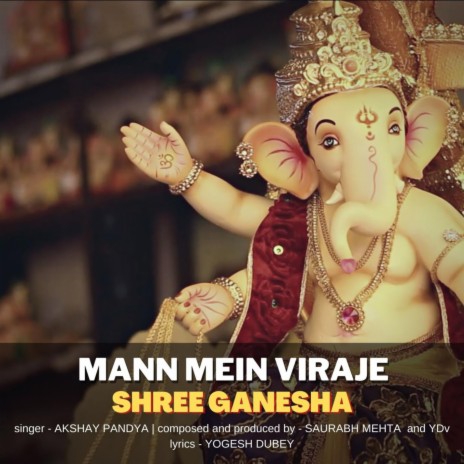 Mann Mein Viraje Shree Ganesha ft. Akshay Pandya | Boomplay Music