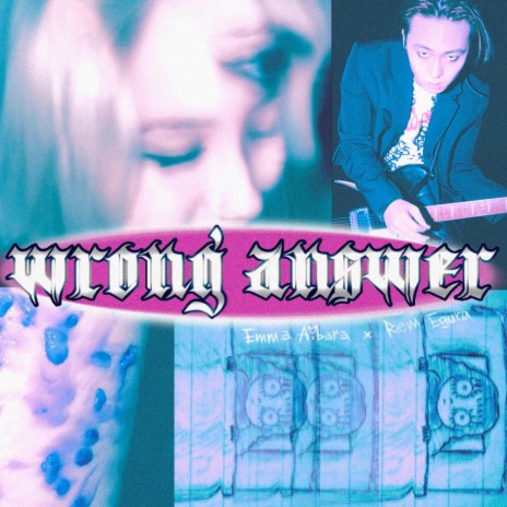 wrong answer ft. Rem Egura | Boomplay Music