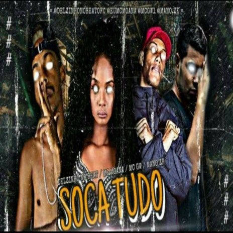 Soca Tudo ft. Delzinho no beat | Boomplay Music