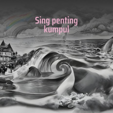 Sing Penting Kumpul | Boomplay Music