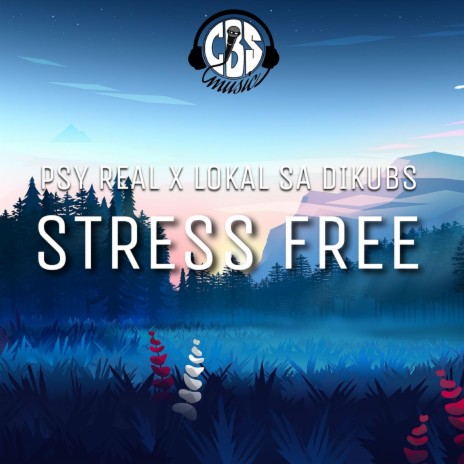 Stress Free ft. Cyrel Separez & Lokal sa Dikubs | Boomplay Music