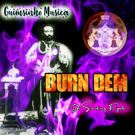 Burn Dem ft. Di Smoking Fyah | Boomplay Music