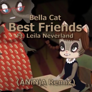 Best Friends (ANiNjA Remix)