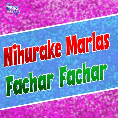 Nihurake Marlas Fachar Fachar | Boomplay Music
