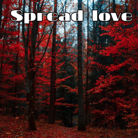 Spread love | Boomplay Music