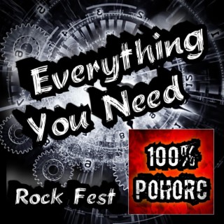 Everything You Need (Rock Fest)