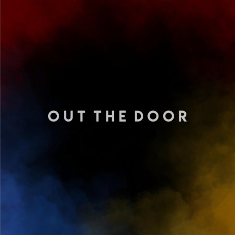 Out The Door | Boomplay Music