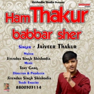 Ham thakur babbar sher