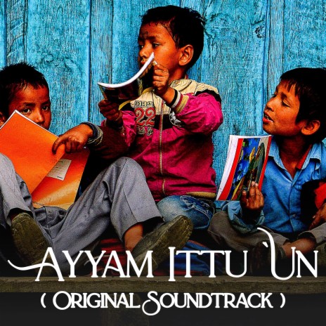 Ayyam Ittu Un (Official Motion Picture Soundtrack)