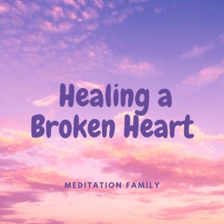 Guided Meditation for Healing a Broken Heart