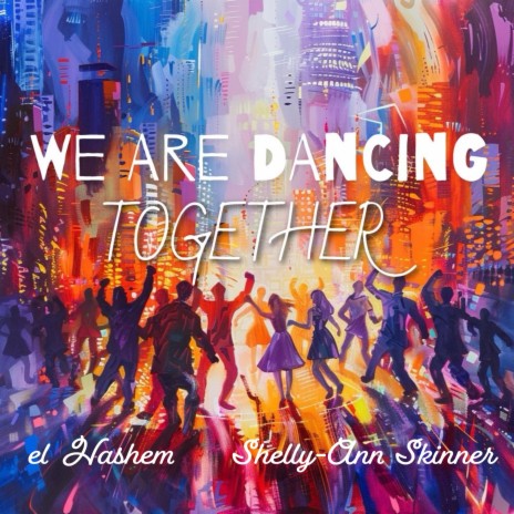 We Are Dancing Together ft. Shelly-Ann Skinner | Boomplay Music