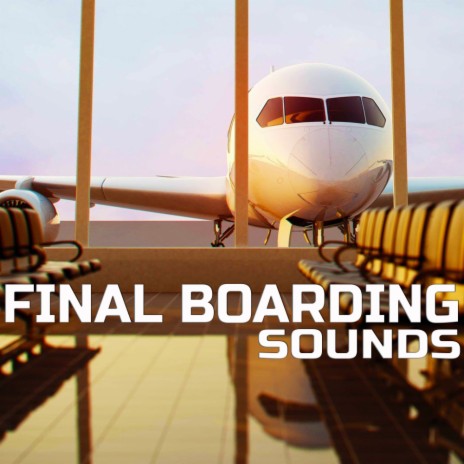 Final Boarding Ambience FX ft. Atmospheres Soundscapes & NatGeo Soundscapes