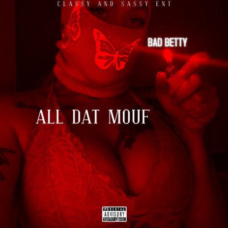 All Dat Mouf | Boomplay Music