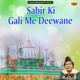 Sabir Ki Gali Me Deewane