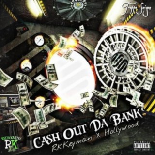 Cash Out Da Bank (feat. Dghollywood)
