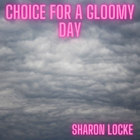 Choice For A Gloomy Day | Boomplay Music