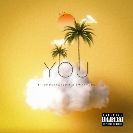 You ft. Underrated K & SwavyDre | Boomplay Music