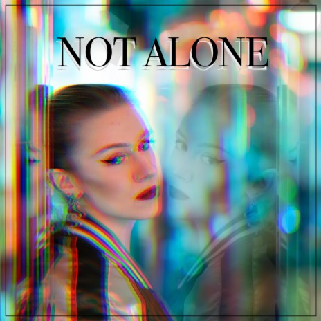 Not Alone | Boomplay Music