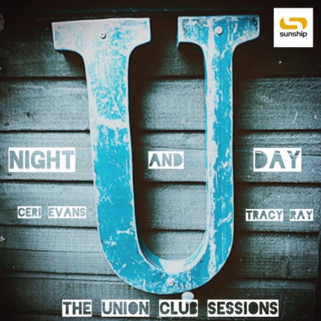 Night And Day (Union Club Sessions) ft. Tracy Ray Music & Ceri Evans | Boomplay Music
