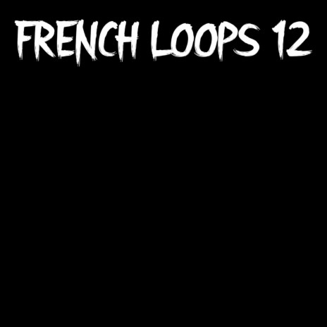 French.Loop 12.A | Boomplay Music