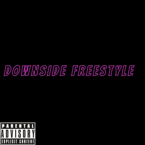 Downside freestyle | Boomplay Music
