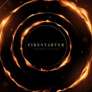 Firestarter (Cinematic Version) lyrics | Boomplay Music