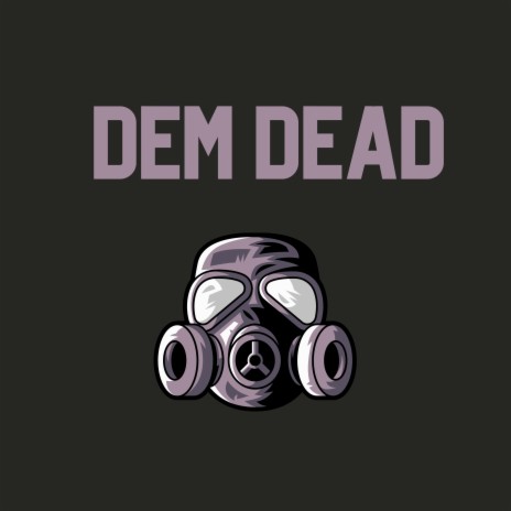 Dem Dead | Boomplay Music